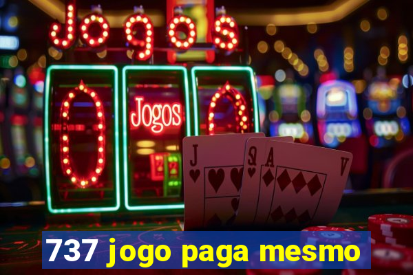 737 jogo paga mesmo